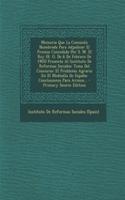 Memoria Que La Comision Nombrada Para Adjudicar El Premio Concedido Por S. M. El Rey (R. O. de 6 de Febrero de 1903) Presenta Al Instituto de Reformas Sociales: Tema del Concurso: El Problema Agrario En El Mediodia de Espana: Conclusiones Para Armon... -