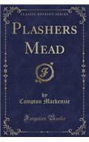 Plashers Mead (Classic Reprint)