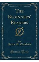 The Beginners' Readers, Vol. 1 (Classic Reprint)