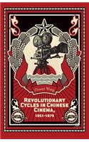 Revolutionary Cycles in Chinese Cinema, 1951-1979