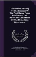 Documents Relating To The Program Of The First Hague Peace Conference, Laid Before The Conference By The Netherland Government: (English)