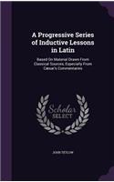A Progressive Series of Inductive Lessons in Latin