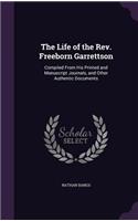 Life of the Rev. Freeborn Garrettson: Compiled From His Printed and Manuscript Journals, and Other Authentic Documents