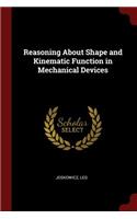 Reasoning about Shape and Kinematic Function in Mechanical Devices