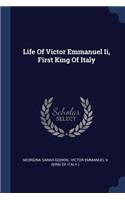Life Of Victor Emmanuel Ii, First King Of Italy