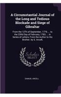 A Circumstantial Journal of the Long and Tedious Blockade and Siege of Gibraltar