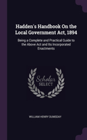 Hadden's Handbook On the Local Government Act, 1894