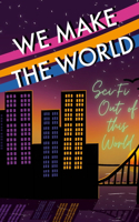 We Make the World Magazine