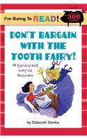Don't Bargain with the Tooth Fairy