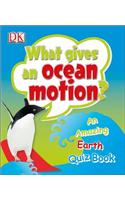 What gives an Ocean Motion?