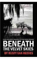 Beneath the Velvet Skies
