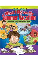 What I Did on My Summer Vacation