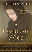 A Passionate Hope: Hannah's Story(4 Daughters of the Promised Land)