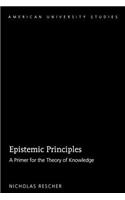 Epistemic Principles: A Primer for the Theory of Knowledge