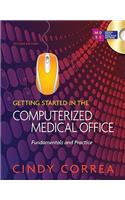 Getting Started in the Computerized Medical Office: Fundamentals and Practice, Spiral Bound Version