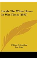 Inside The White House In War Times (1890)