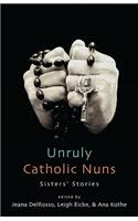 Unruly Catholic Nuns
