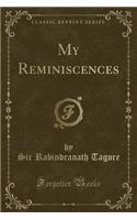 My Reminiscences (Classic Reprint)
