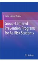 Group-Centered Prevention Programs for At-Risk Students