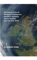 The Impact of the UK Temporary Employment Industry in Assisting Agency Workers since the Year 2000