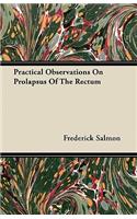 Practical Observations On Prolapsus Of The Rectum