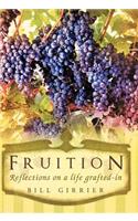 Fruition - Reflections on a Life Grafted-In