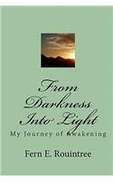 From Darkness Into Light: My Journey of Awakening
