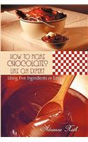 How to Make Chocolates Like an Expert