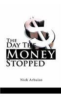 The Day the Money Stopped