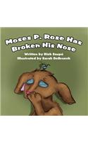 Moses P. Rose Has Broken His Nose