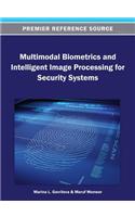 Multimodal Biometrics and Intelligent Image Processing for Security Systems