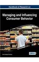 Handbook of Research on Managing and Influencing Consumer Behavior