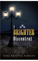 Brighter Discontent