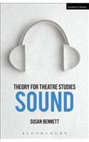 Theory for Theatre Studies: Sound