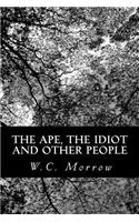 Ape, the Idiot and Other People