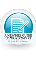 Newbies Guide to Word 2013 RT