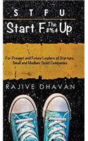 STFU-Start the F Up: For Present and Future Leaders of Startups, Small and Medium-Sized Companies(English)