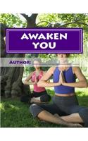 Awaken YOU: Write a Diary to Your New Life(2 Awaken Journals)