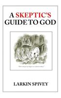 Skeptic's Guide to God