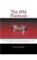 The IPM Playbook: A Basic Guide to Performing Structural Integrated Pest Management(English)