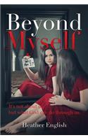 Beyond Myself