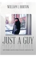 Just a Guy: Some Memories and Reflections of William L Horton 1947-2014(English)