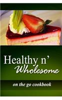 Healthy n' Wholesome - On The Go Cookbook