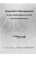 Acquisition Management in the United States Air Force and its Predecessors