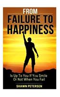 From Failure To Happiness