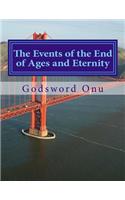 The Events of the End of Ages and Eternity