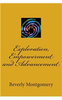 Exploration, Empowerment and Advancement