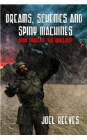 Dreams, Schemes And Spiny Machines: Book Three Of The Quillogy