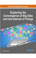 Exploring the Convergence of Big Data and the Internet of Things