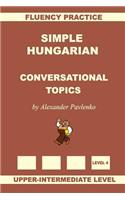 Simple Hungarian, Conversational Topics, Upper-Intermediate Level